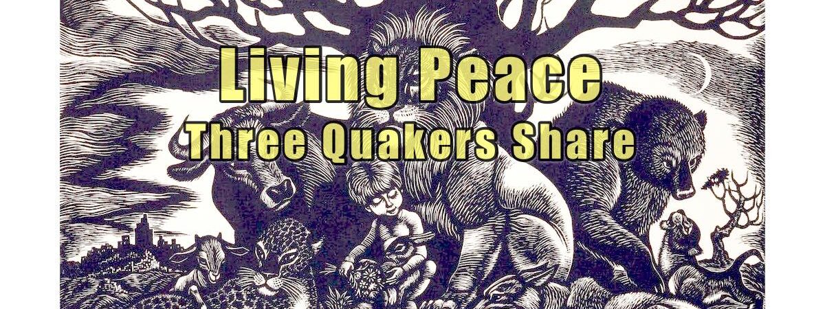 Event: Living Peace – Three Quakers Share