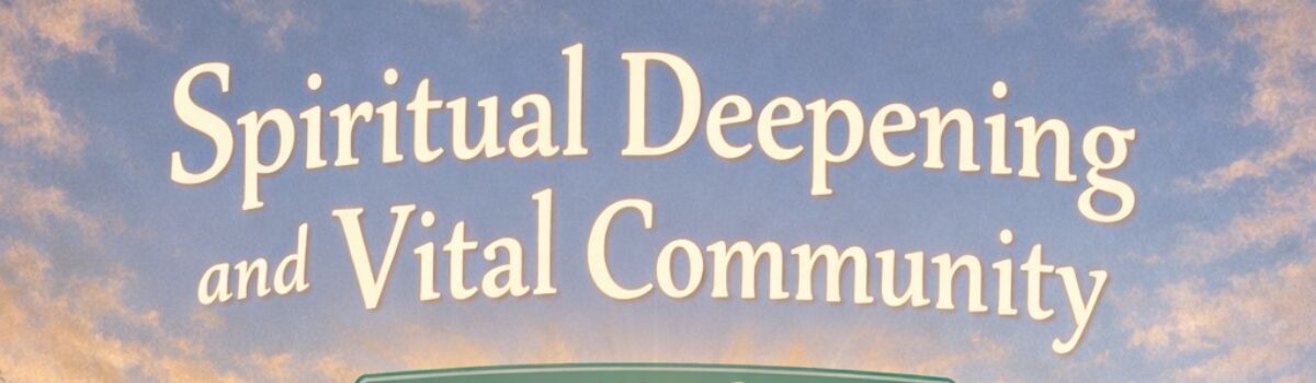 Spiritual Deepening and Vital Community event