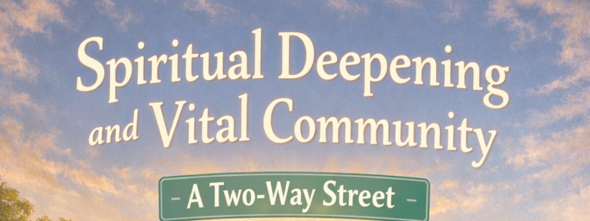 Spiritual Deepening and Vital Community event